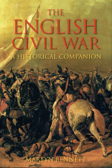 THE ENGLISH CIVIL WAR : A HISTORICAL COMPANION