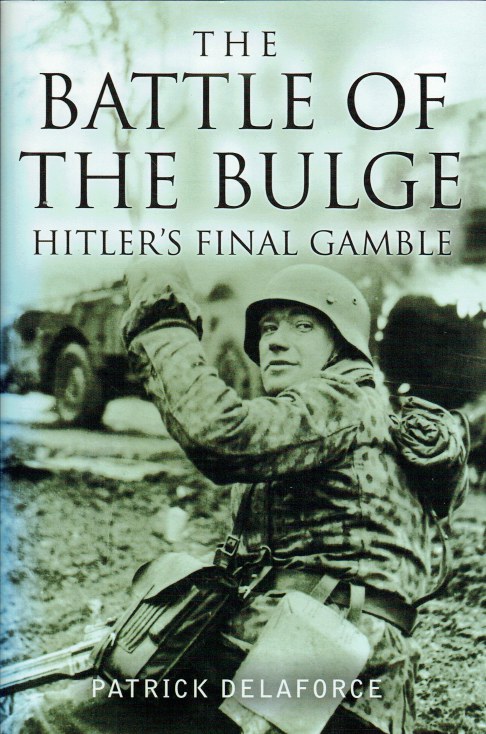 THE BATTLE OF THE BULGE : HITLER'S FINAL GAMBLE