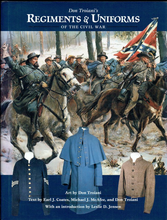 Don Troianis Regiments And Uniforms Of The Civil War