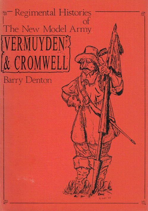 Regimental Histories Of The New Model Army: The Regiment Of Vermuyden 