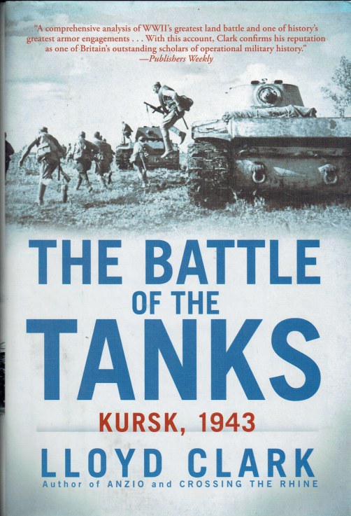 THE BATTLE OF THE TANKS : KURSK, 1943