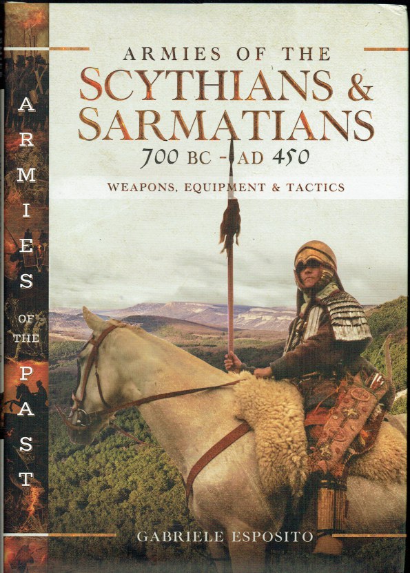 ARMIES OF THE SCYTHIANS & SARMATIANS 700 BC - AD 450 : WEAPONS ...