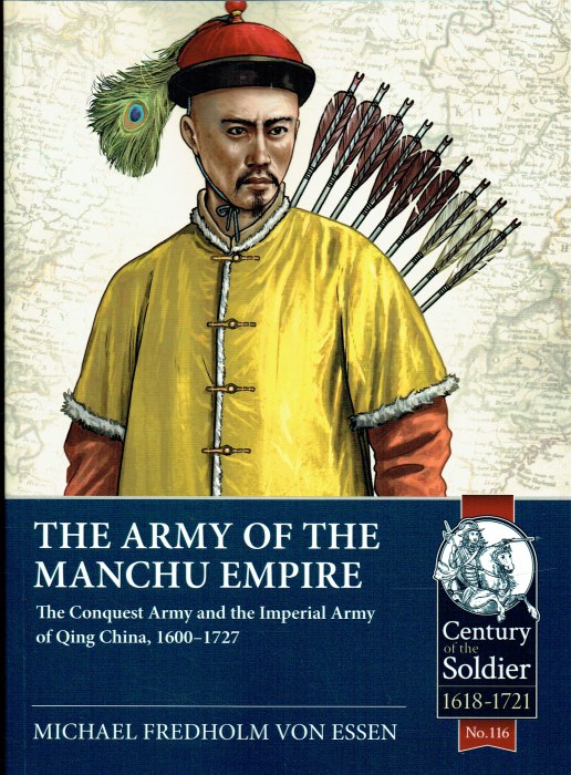 THE ARMY OF THE MANCHU EMPIRE : THE CONQUEST ARMY AND THE IMPERIAL ARMY ...